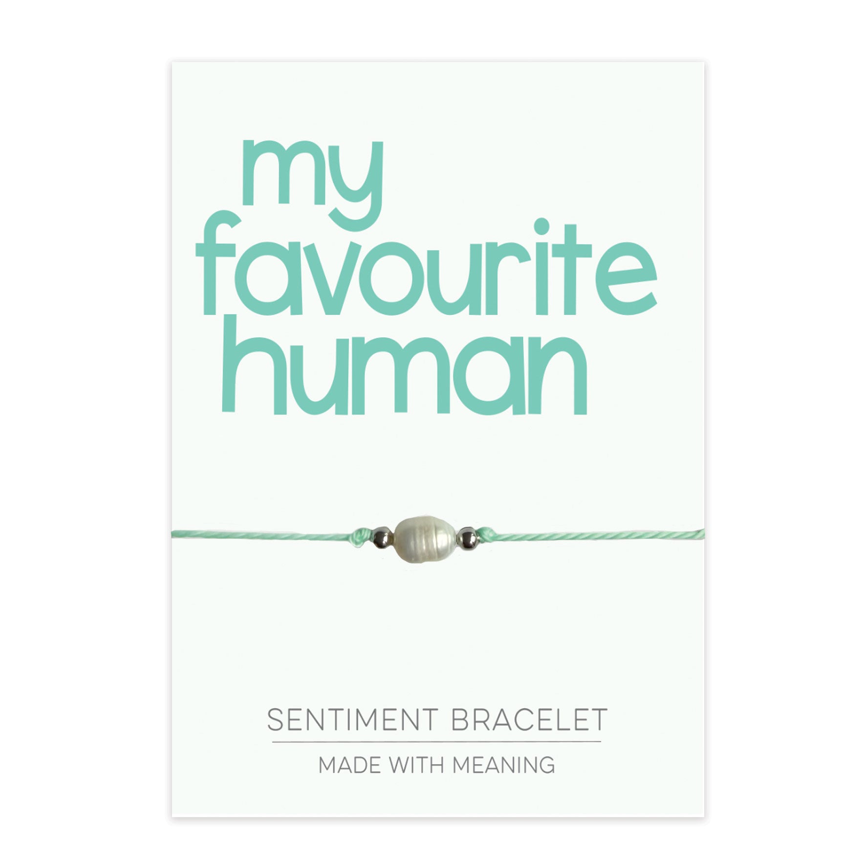 PRE ORDER My Favourite Human Sentiment Bracelet - Coralandmint