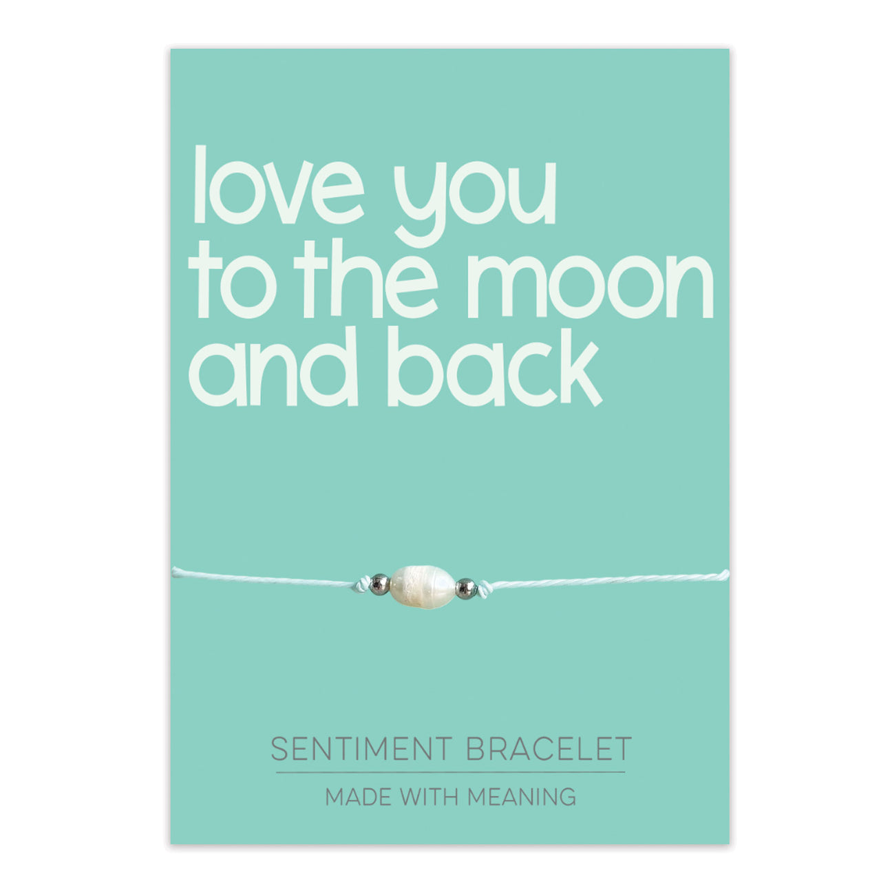 PRE ORDER Love you to the moon and back Sentiment Bracelet