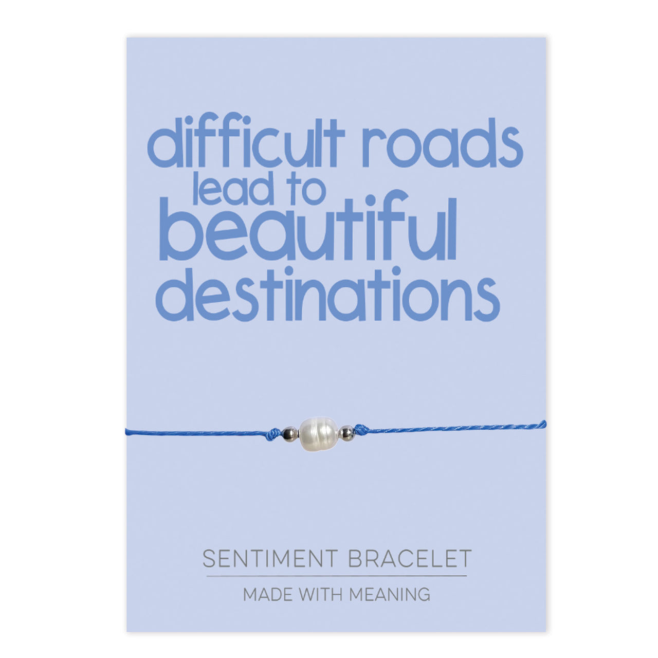 PRE ORDER Difficult roads lead to beautiful destinations Sentiment Bracelet